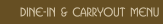 Dine In/Carryout Menus